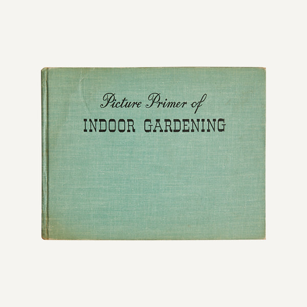 VINTAGE "PICTURE PRIMER OF INDOOR GARDENING" BOOK